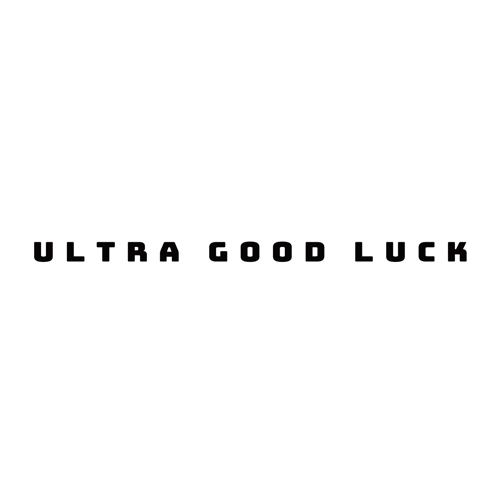ULTRA GOOD LUCK